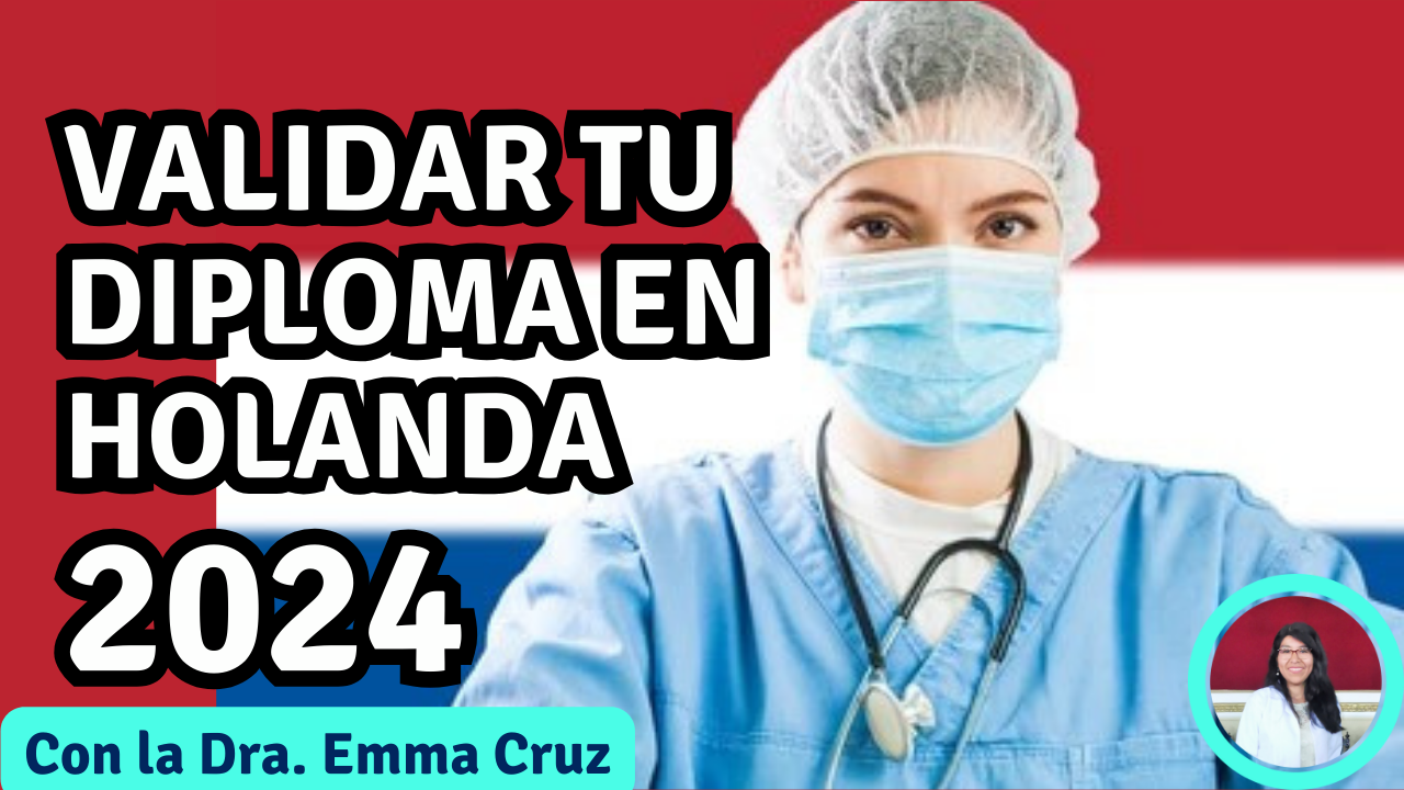 Lee más sobre el artículo CÓMO VALIDAR/HOMOLOGAR TU TÍTULO/DIPLOMA MÉDICO EN HOLANDA👩‍⚕️ Los pasos que debes seguir